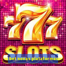 bet novas plataformas